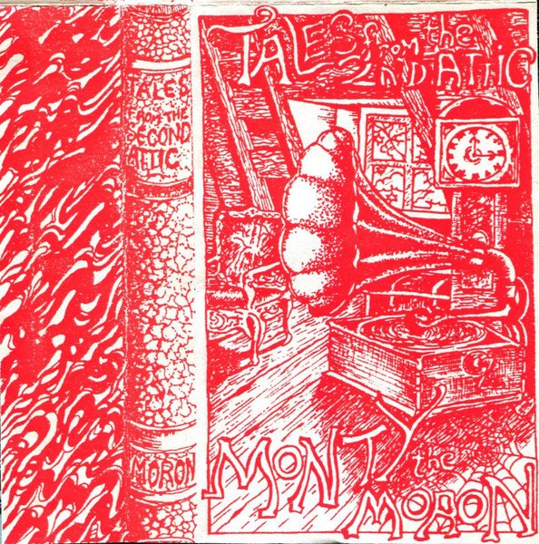 Monty Oxy Moron — Tales From The 2nd Attic
