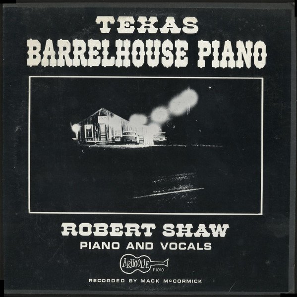 Robert Shaw (5) — Texas Barrelhouse Piano