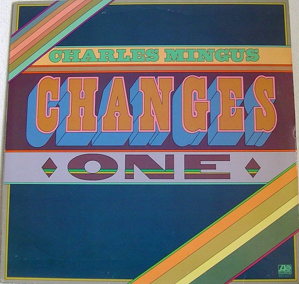 Charles Mingus — Changes One