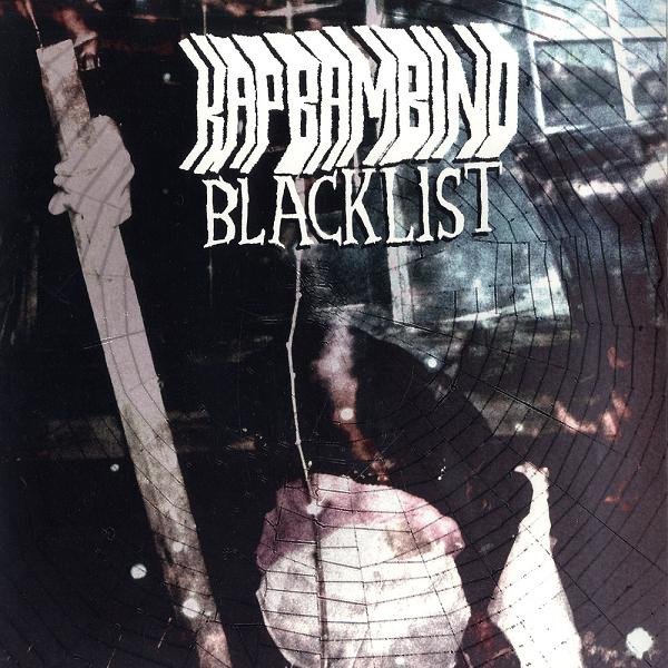 Kap Bambino — Blacklist
