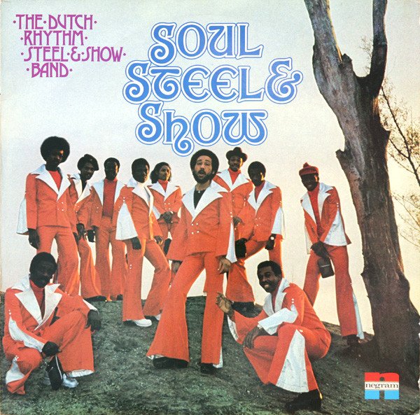 The Dutch Rhythm Steel & Showband — Soul, Steel & Show