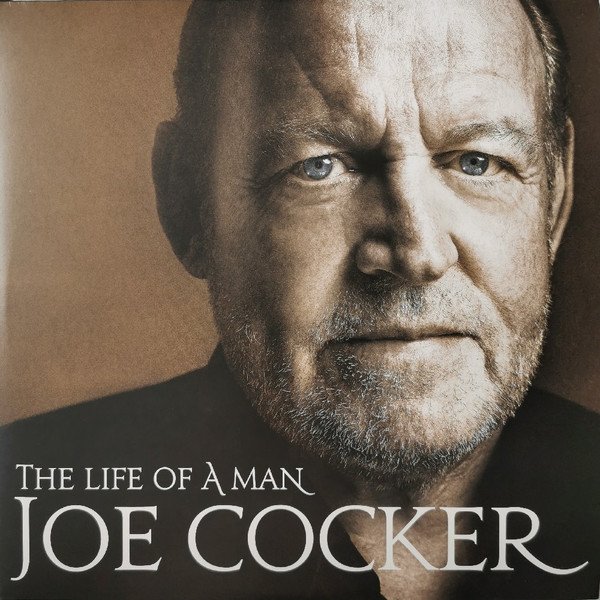 Joe Cocker — The Life Of A Man - The Ultimate Hits 1968-2013