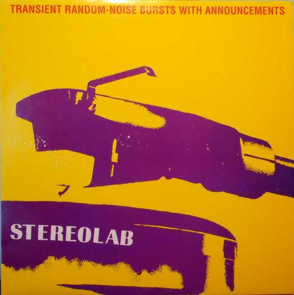 Stereolab — Transient Random-Noise Bursts With Announcements