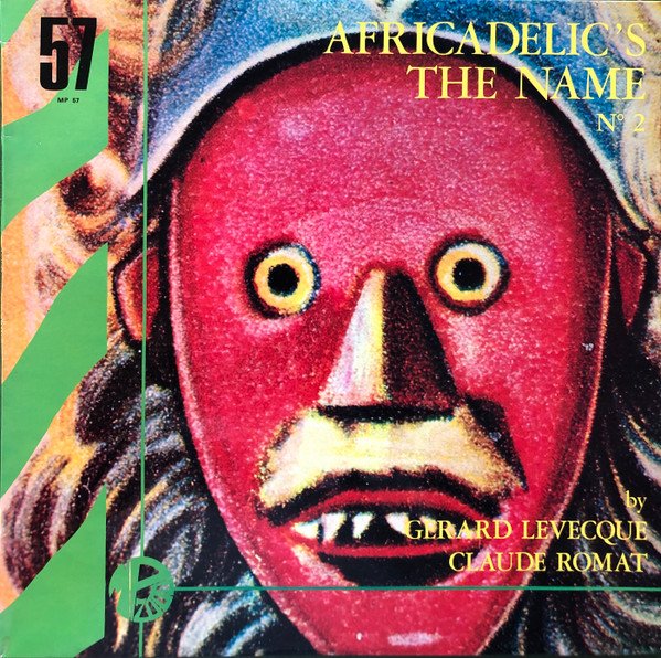 Gérard Lévêque & Claude Romat — Africadelic's The Name N° 2