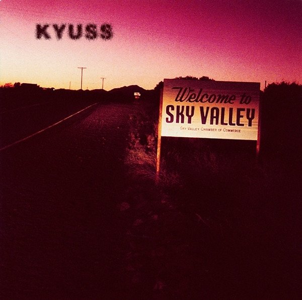 Kyuss — Welcome To Sky Valley