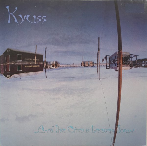 Kyuss — ...And The Circus Leaves Town