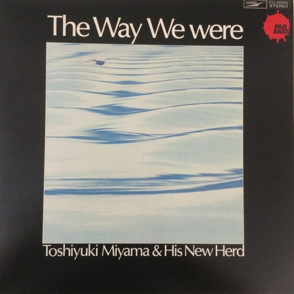 Toshiyuki Miyama & The New Herd — The Way We Were