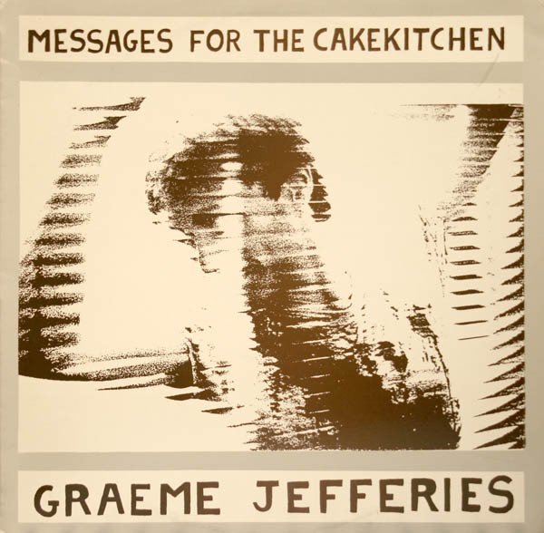 Graeme Jefferies — Messages For The Cakekitchen
