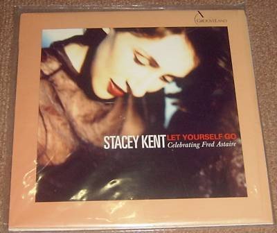 Stacey Kent — Let Yourself Go: Celebrating Fred Astaire