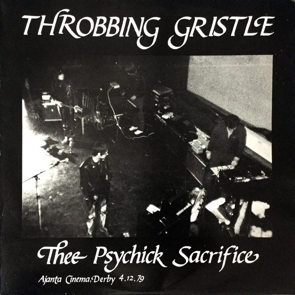 Throbbing Gristle — Thee Psychick Sacrifice