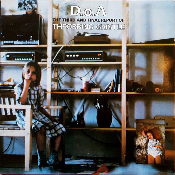Throbbing Gristle — D.o.A. The Third And Final Report