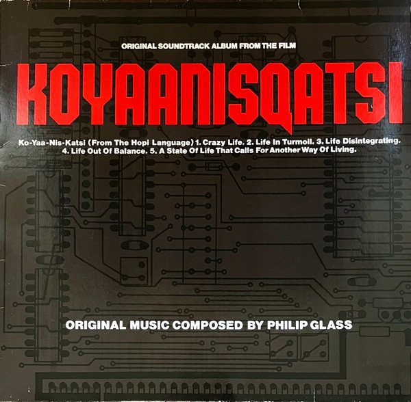 Philip Glass — Koyaanisqatsi (Original Soundtrack Album From The Film)