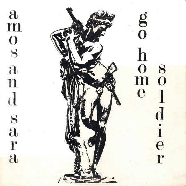 Amos & Sara — Go Home Soldier