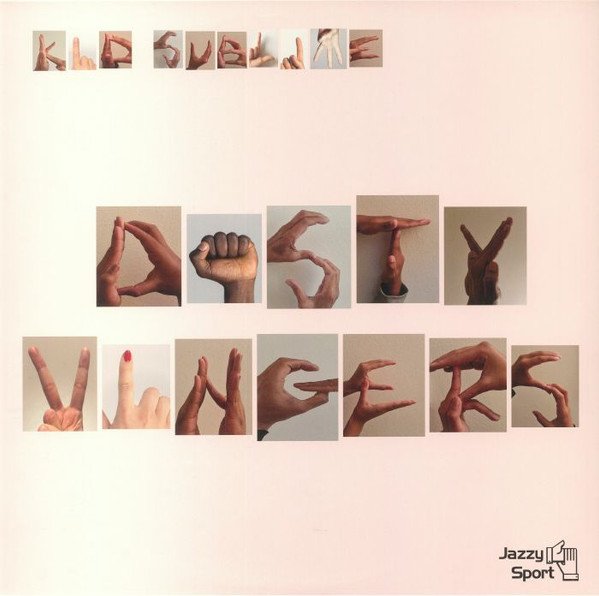 Kid Sublime — Dosty Vingers