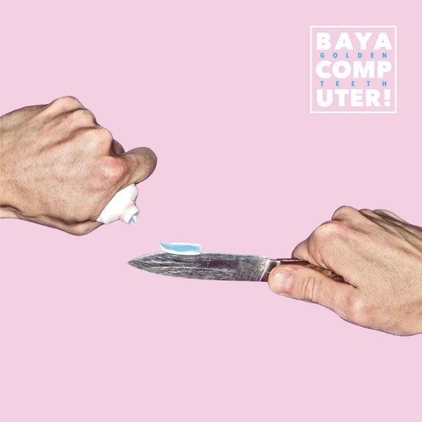 BAYACOMPUTER — Golden Teeth