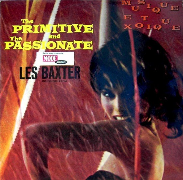 Les Baxter & His Orchestra — The Primitive And The Passionate