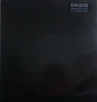Swans — Anonymous Bodies In An Empty Room