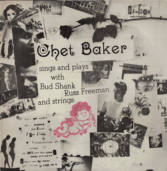 Chet Baker — Sings And Plays With Bud Shank, Russ Freeman And Strings