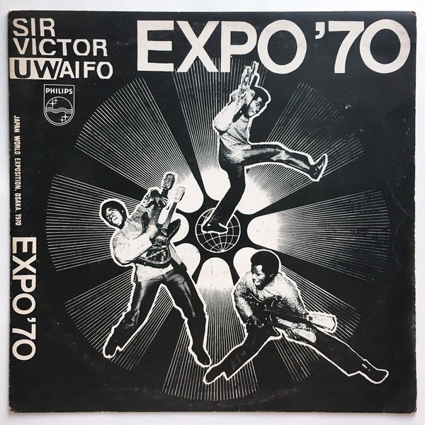 Sir Victor Uwaifo & His Melody Maestroes — Expo '70