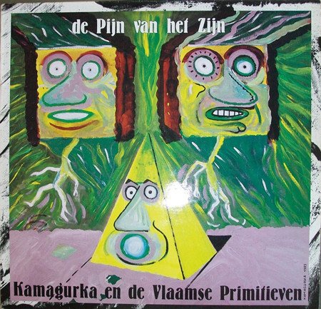 Kamagurka & De Vlaamse Primitieven — De Pijn Van Het Zijn