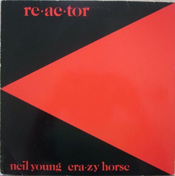 Neil Young & Crazy Horse — Reactor