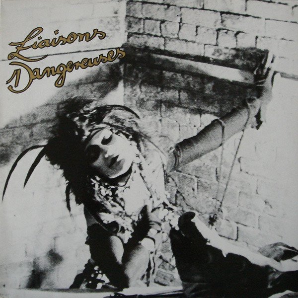 Liaisons Dangereuses — Liaisons Dangereuses
