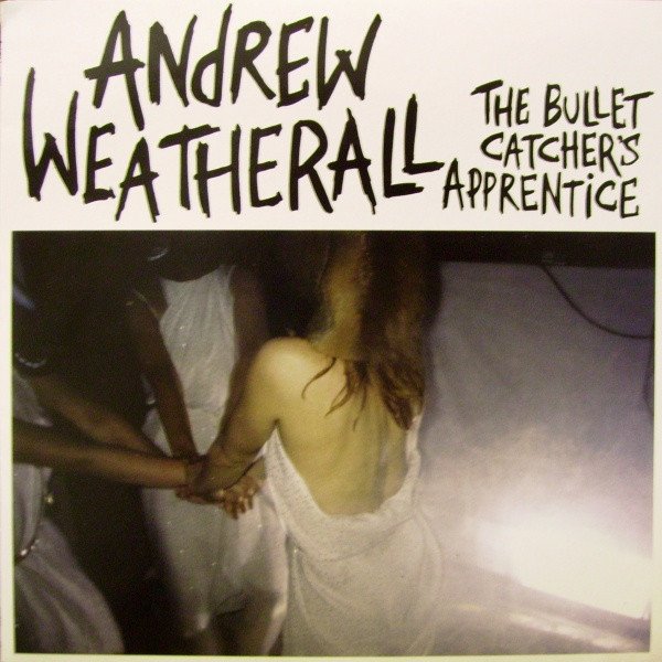 Andrew Weatherall — The Bullet Catcher's Apprentice
