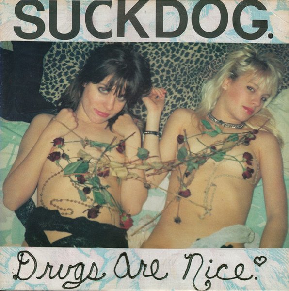 Suckdog — Drugs Are Nice