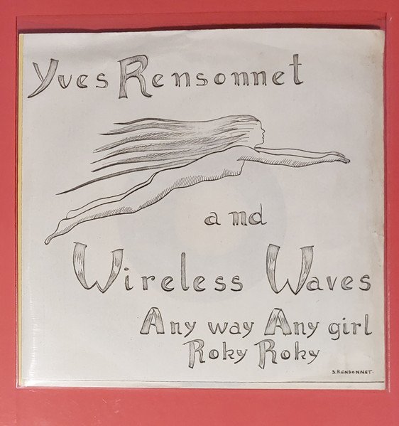 Yves Rensonnet And The Wireless Waves — Any Way Any Girl / Roky Roky