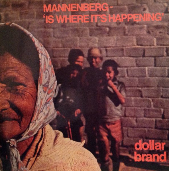 Dollar Brand — Mannenberg ~ 'Is Where It's Happening'