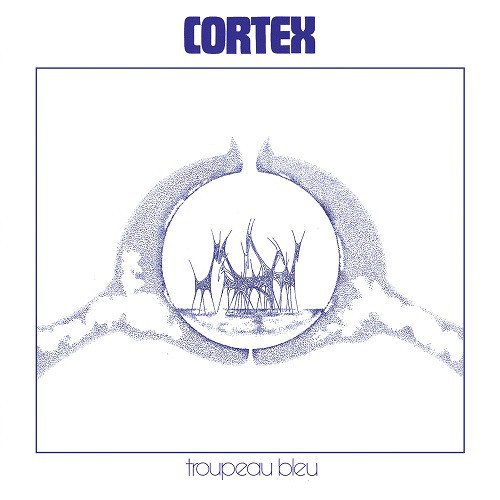 Cortex (6) — Troupeau Bleu