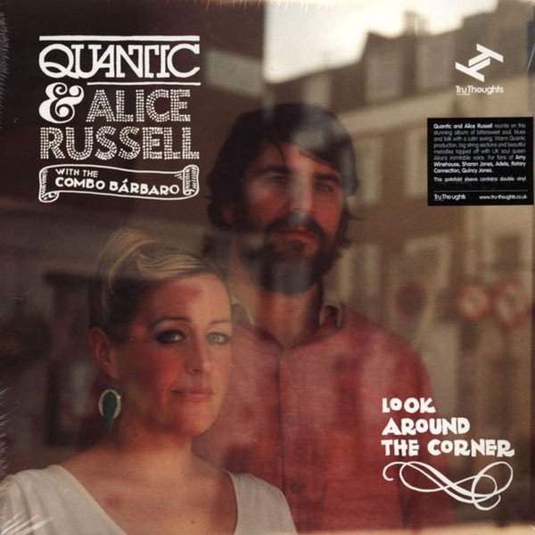 Quantic & Alice Russell With The Combo Bárbaro — Look Around The Corner