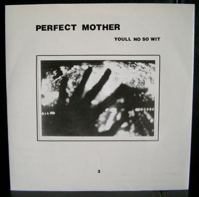 Perfect Mother — Youll No So Wit