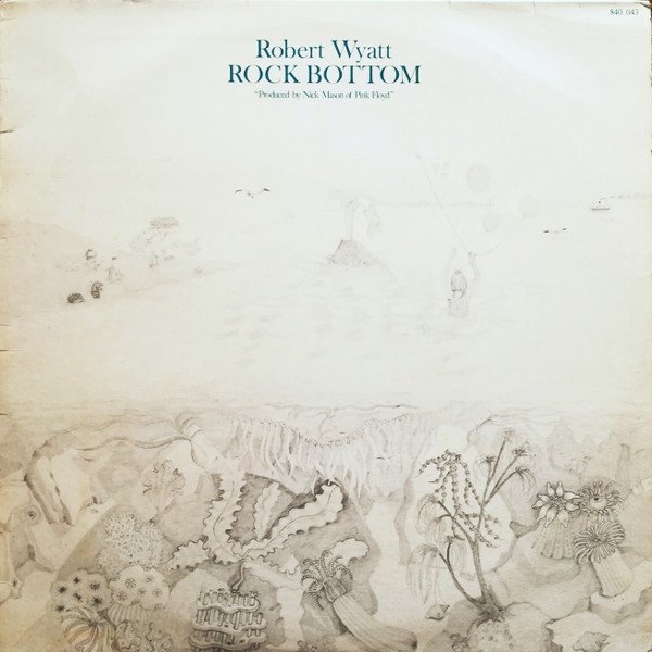 Robert Wyatt — Rock Bottom