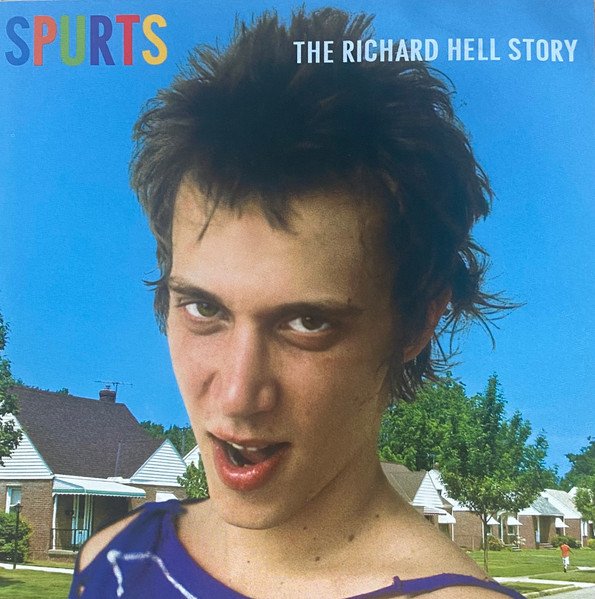 Richard Hell — Spurts: The Richard Hell Story