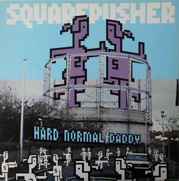 Squarepusher — Hard Normal Daddy