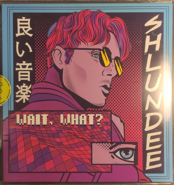 Shlundee — Wait, What?