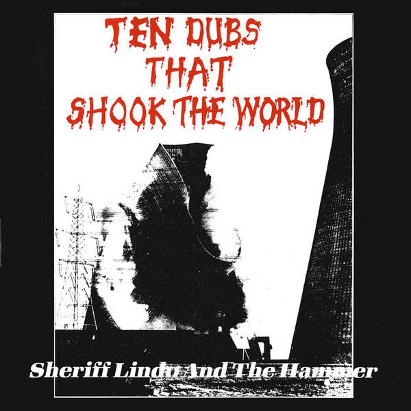 Sheriff Lindo — Ten Dubs That Shook The World