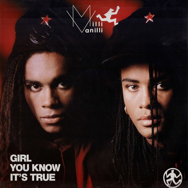 Milli Vanilli — Girl You Know It's True