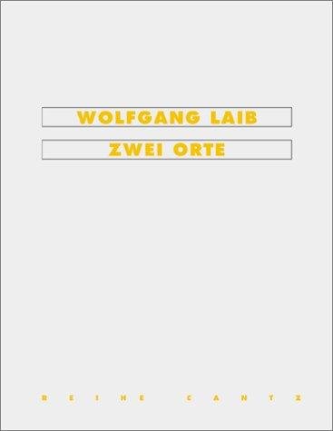 Wolfgang Laib. Zwei Orte