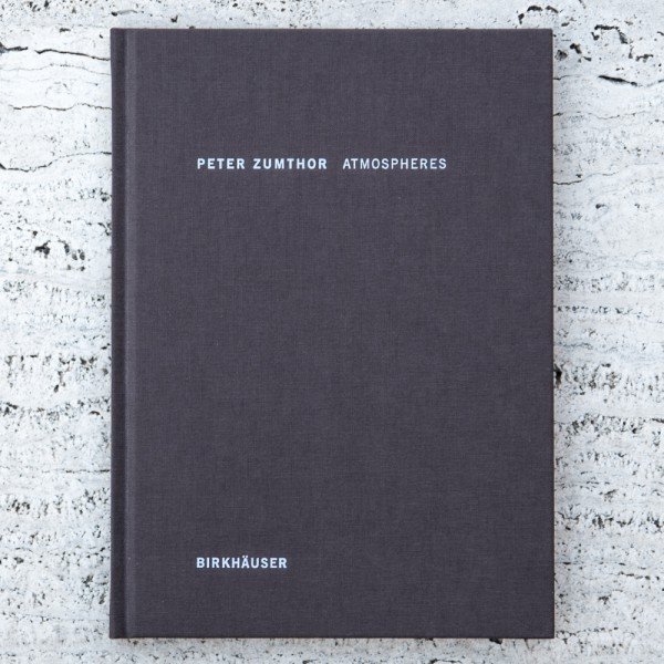 Peter Zumthor - Building Atmosphere