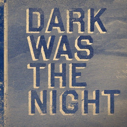 Various — Dark Was The Night