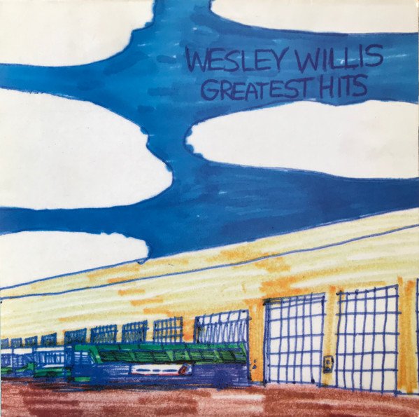 Wesley Willis — Greatest Hits