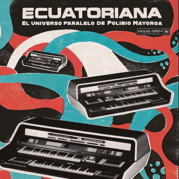 Various — Ecuatoriana (El Universo Paralelo De Polibio Mayorga 1969​ - ​1981)