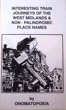 Onomatopoeia — Interesting Train Journeys Of The West Midlands & Non-Palindromic Place Names 2