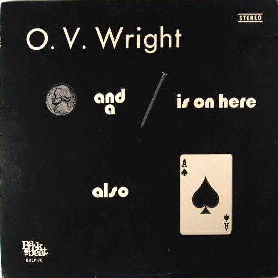 O.V. Wright — A Nickel And A Nail And Ace Of Spades