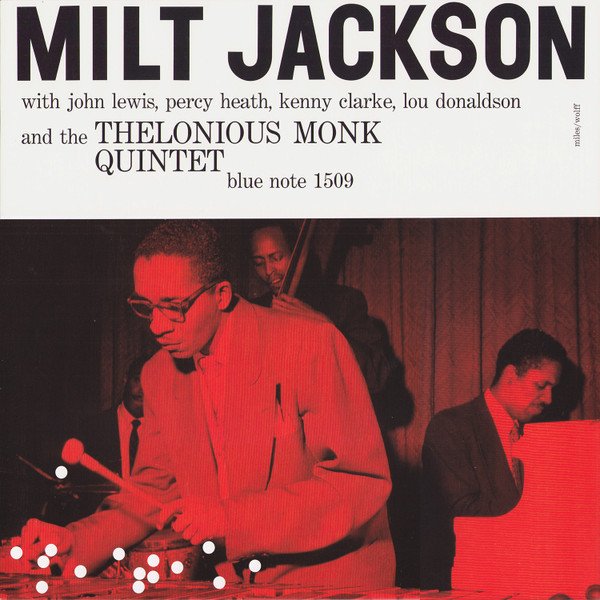 Milt Jackson With John Lewis (2), Percy Heath, Kenny Clarke, Lou Donaldson And The Thelonious Monk Quintet — Milt Jackson With John Lewis, Percy Heath, Kenny Clarke, Lou Donaldson And The Thelonious Monk Quintet