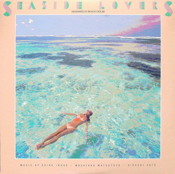 Akira Inoue, Masataka Matsutoya, Hiroshi Sato — Seaside Lovers ‎– Memories In Beach House 2