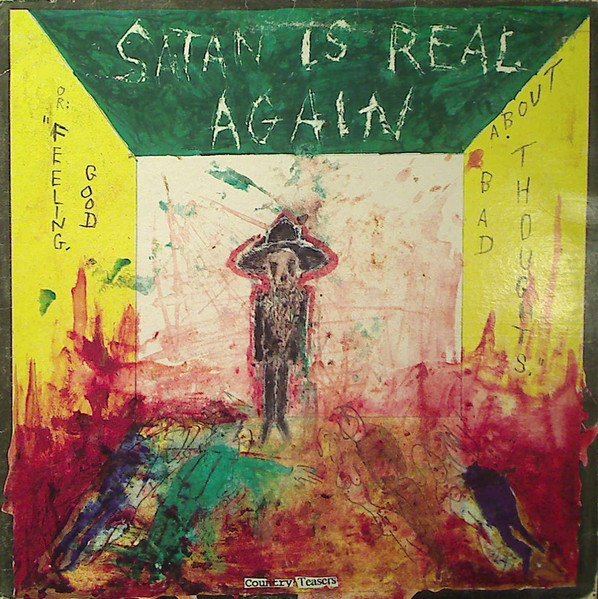 Country Teasers — Satan Is Real Again (Or: Feeling Good About Bad Thoughts)
