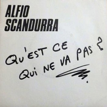 Alfio Scandurra — Qu'est Ce Qui Ne Va Pas ?